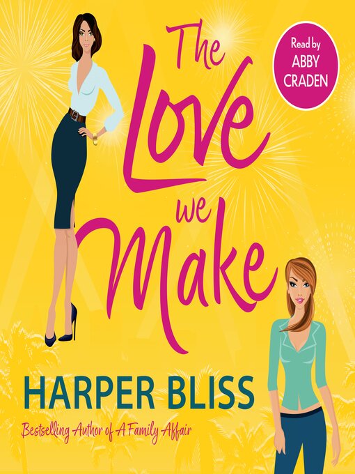 Title details for The Love We Make by Harper Bliss - Available
